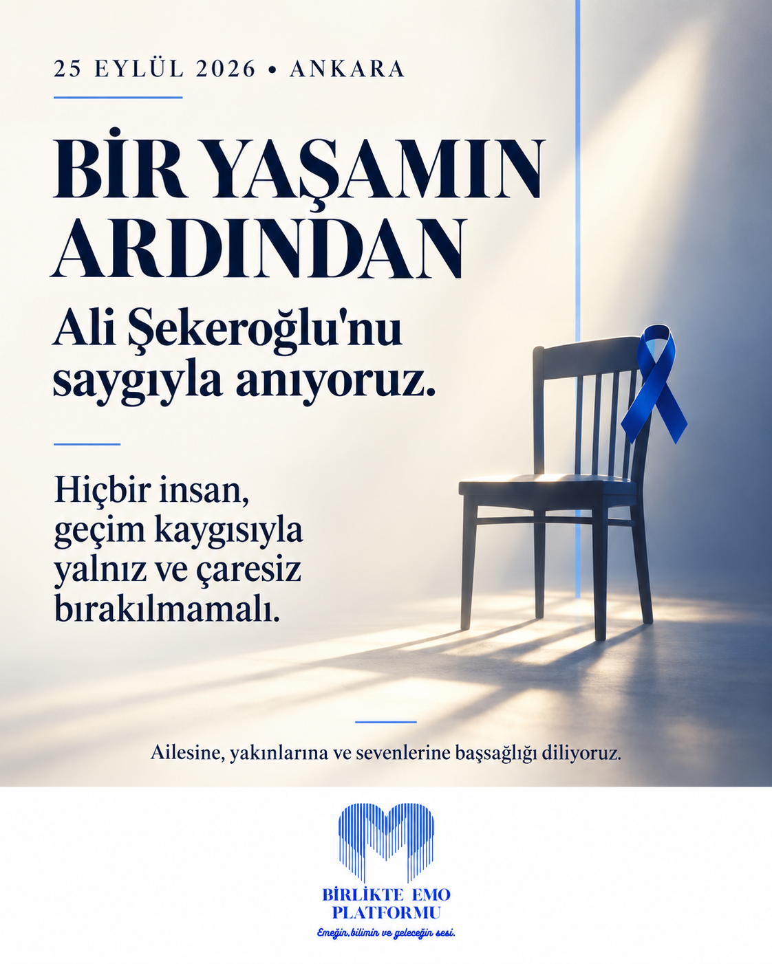 Ali Şekeroğlu’nu saygıyla anıyoruz. Hiçbir insan geçim kaygısıyla yalnız ve çaresiz bırakılmamalı. BİRLİKTE EMO Platformu anma görseli